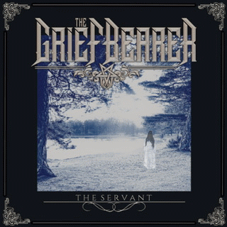 The Griefbearer : The Servant
